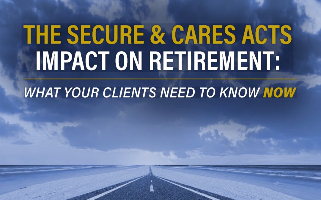 The SECURE & CARES Act’s Impact On Retirement