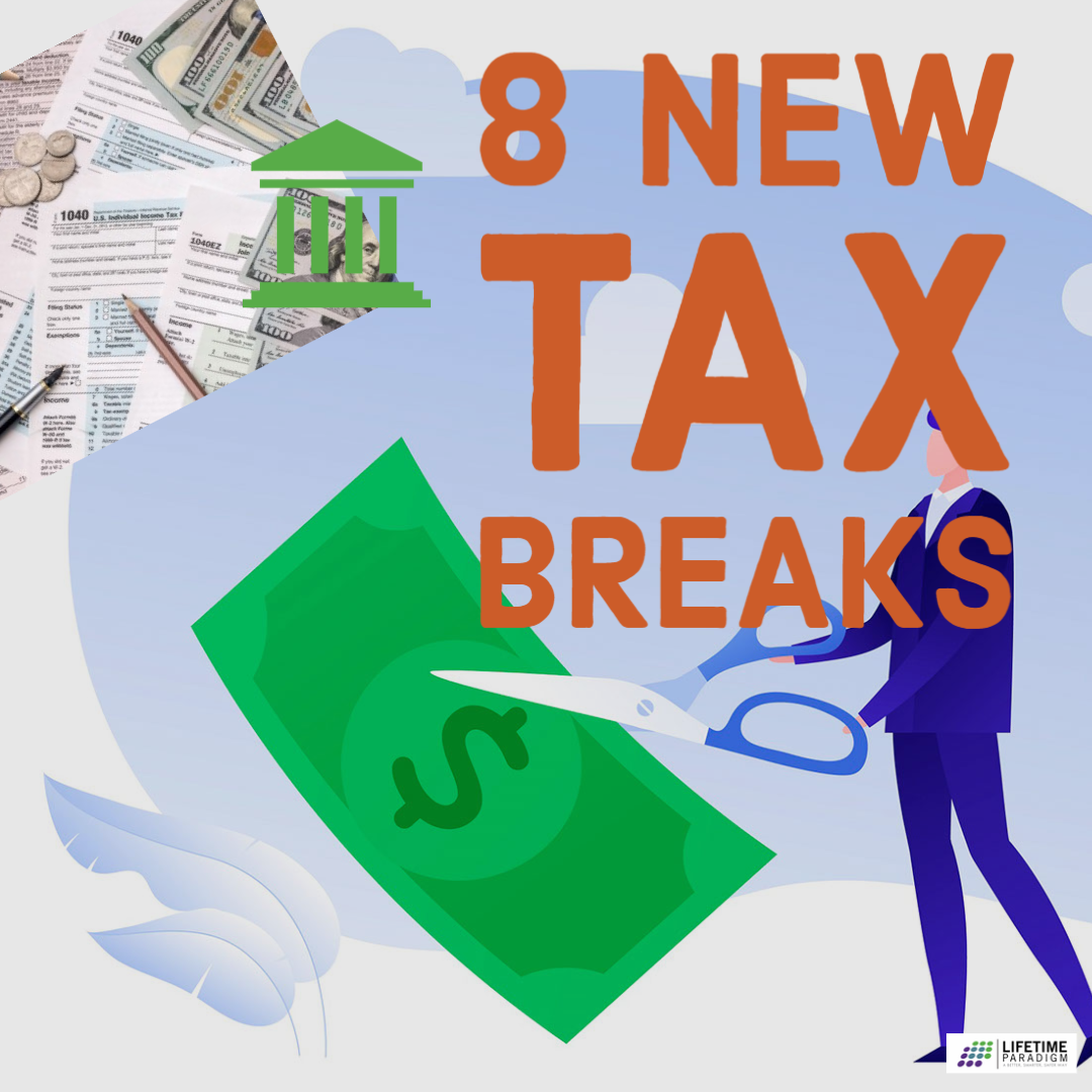 8 New Tax Breaks Lifetime Paradigm