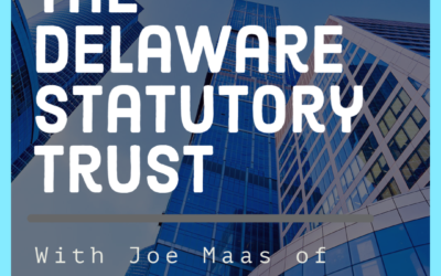 The Delaware Statutory Trust with Joe Maas of Synergy Financial Management