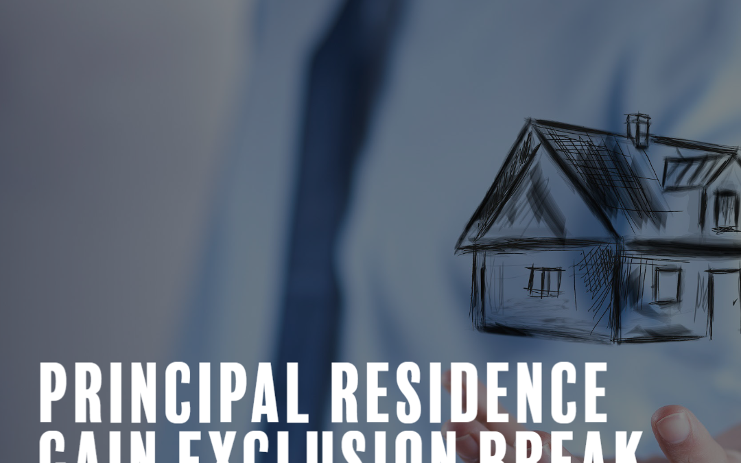 Principal Residence Gain Exclusion Break