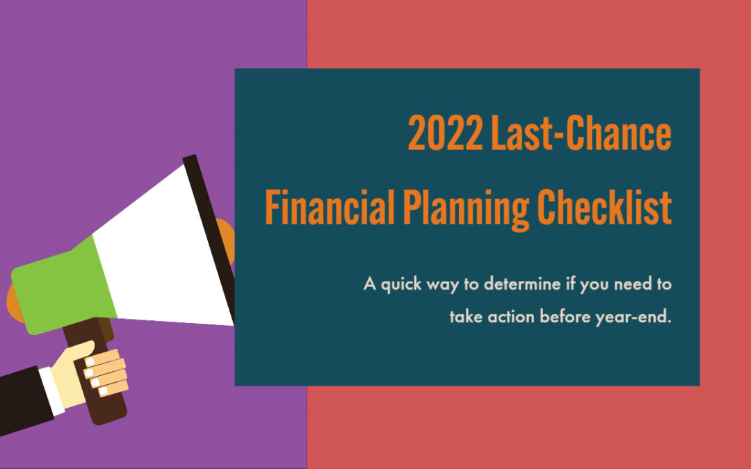 2022 Last-Chance Financial Planning Checklist