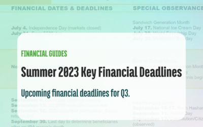 Summer 2023 Key Financial Deadlines