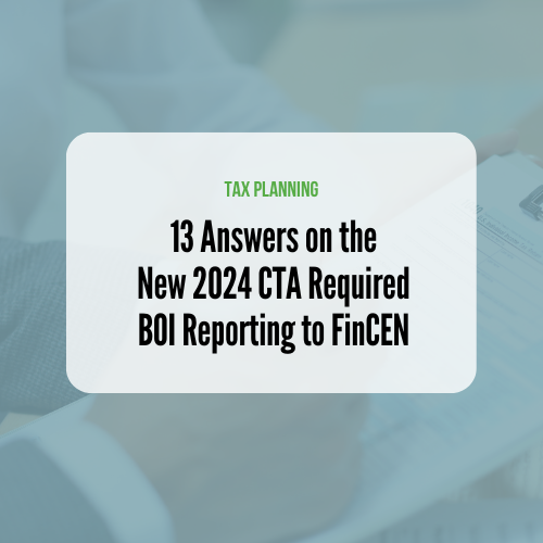13 Answers on the New 2024 CTA Required BOI Reporting to FinCEN